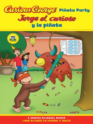 cover image of Jorge el curioso y la pinata/Curious George Pinata Party Bilingual Edition